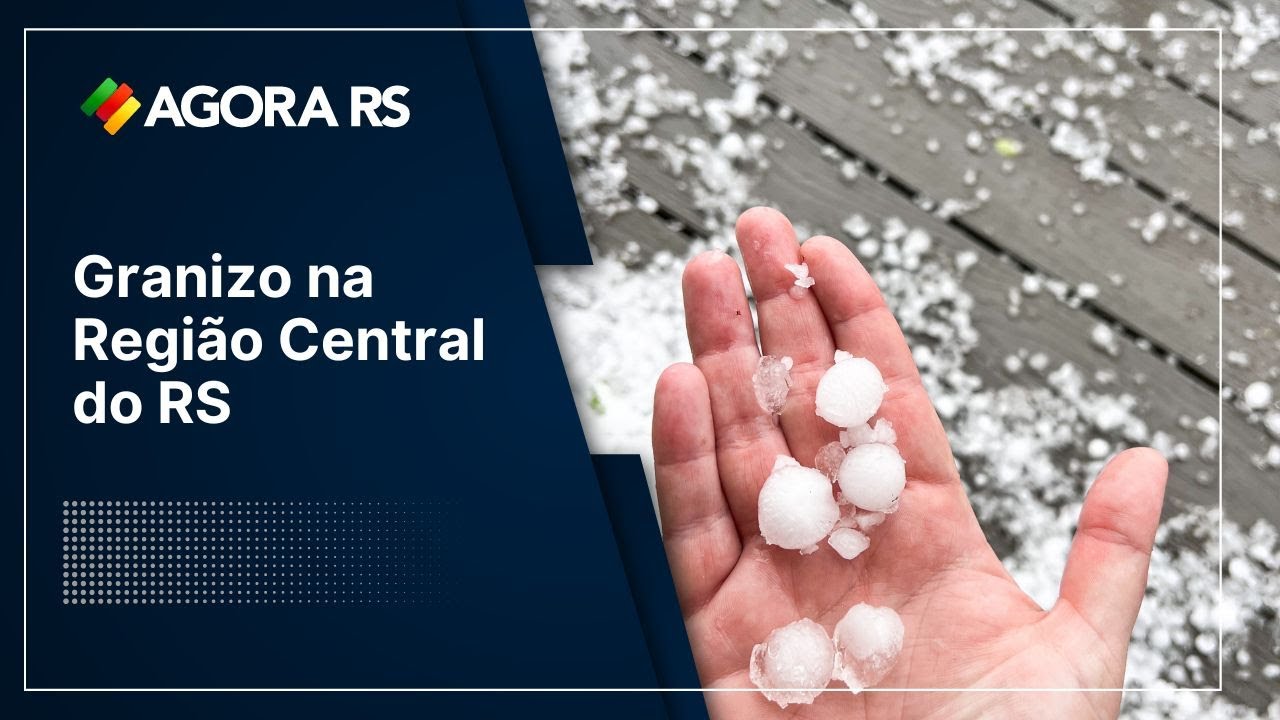 Temporal com granizo atinge cidades da Região Central do RS