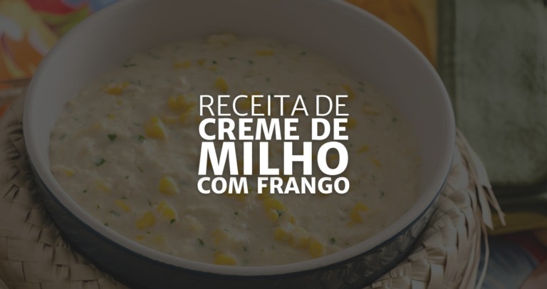 Creme de Milho com Frango (Arte: Rosana Klafke/Agora RS)