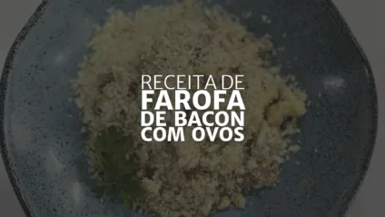 Farofa de Bacon com Ovos (Arte: Rosana Klafke/Agora RS)